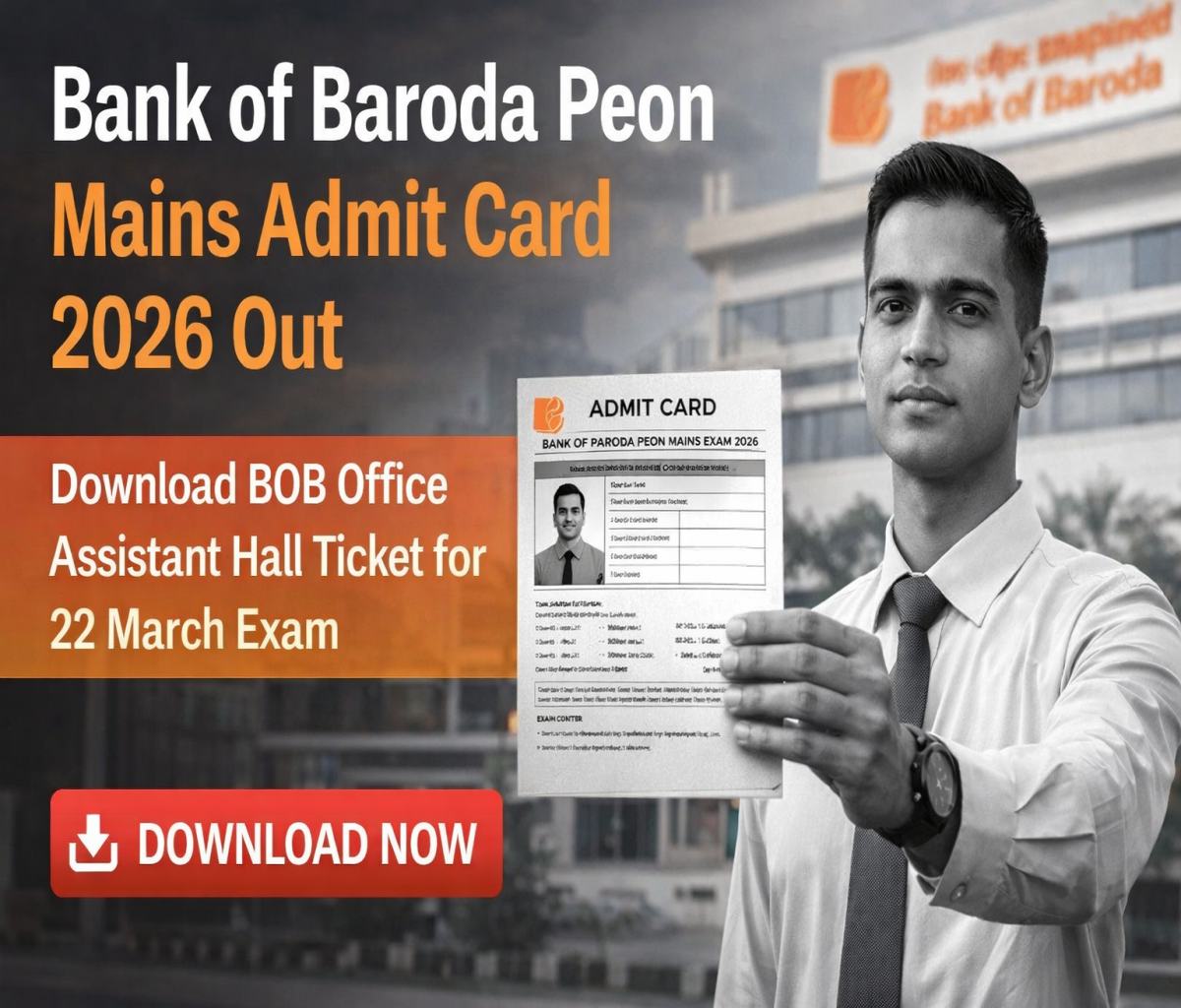 Bank of Baroda Peon Mains Admit Card 2026 Out – Download BOB Office Assistant Hall Ticket for 22 March Exam